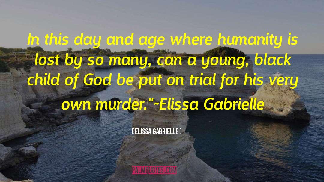 Elissa Gabrielle Quotes: In this day and age