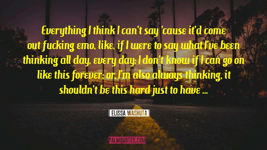 Elissa Washuta Quotes: Everything I think I can't