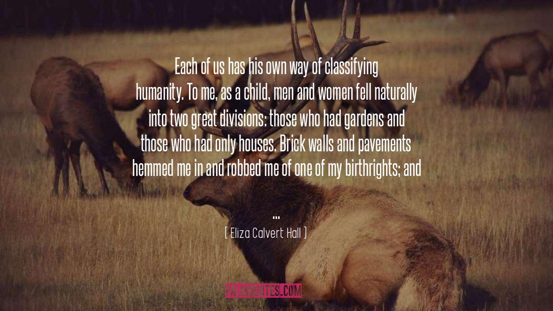 Eliza Calvert Hall Quotes: Each of us has his