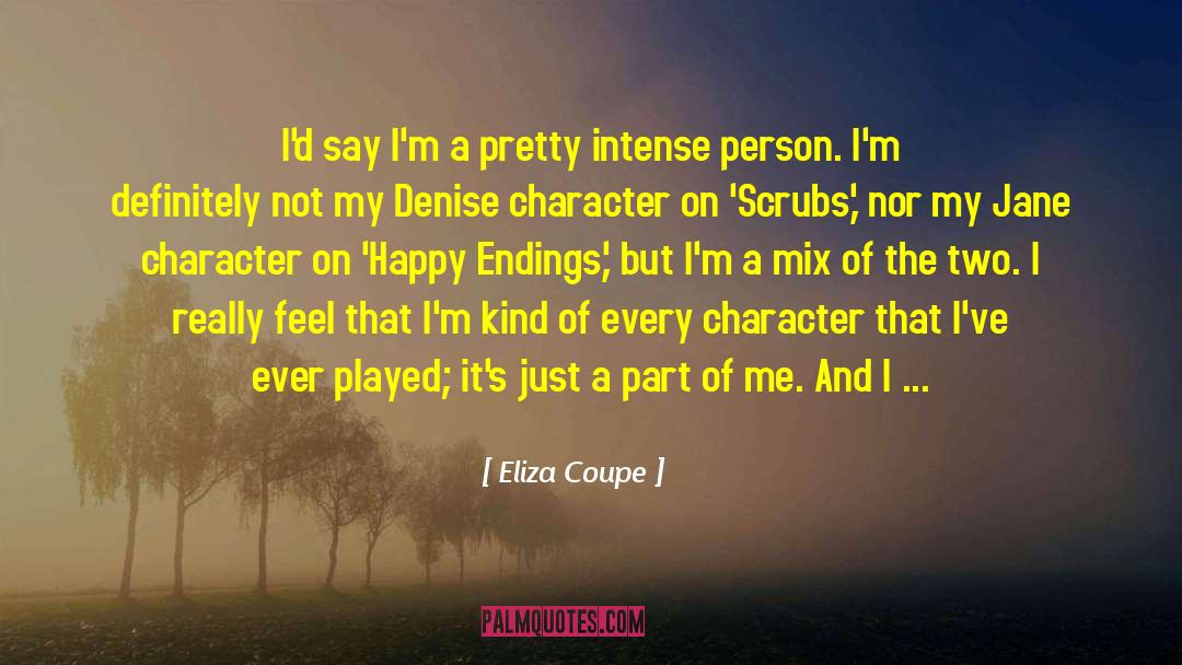 Eliza Coupe Quotes: I'd say I'm a pretty