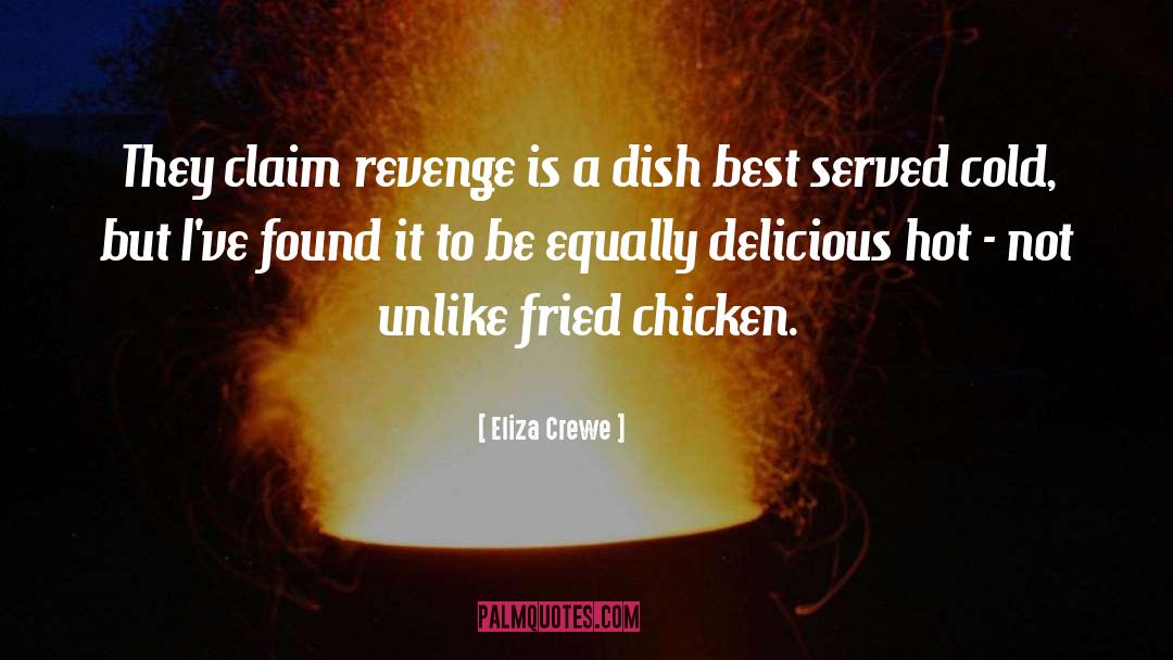 Eliza Crewe Quotes: They claim revenge is a