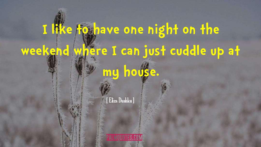 Eliza Dushku Quotes: I like to have one