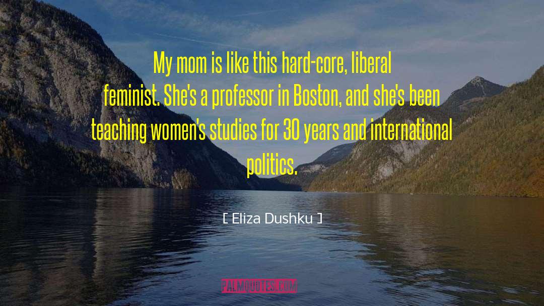 Eliza Dushku Quotes: My mom is like this