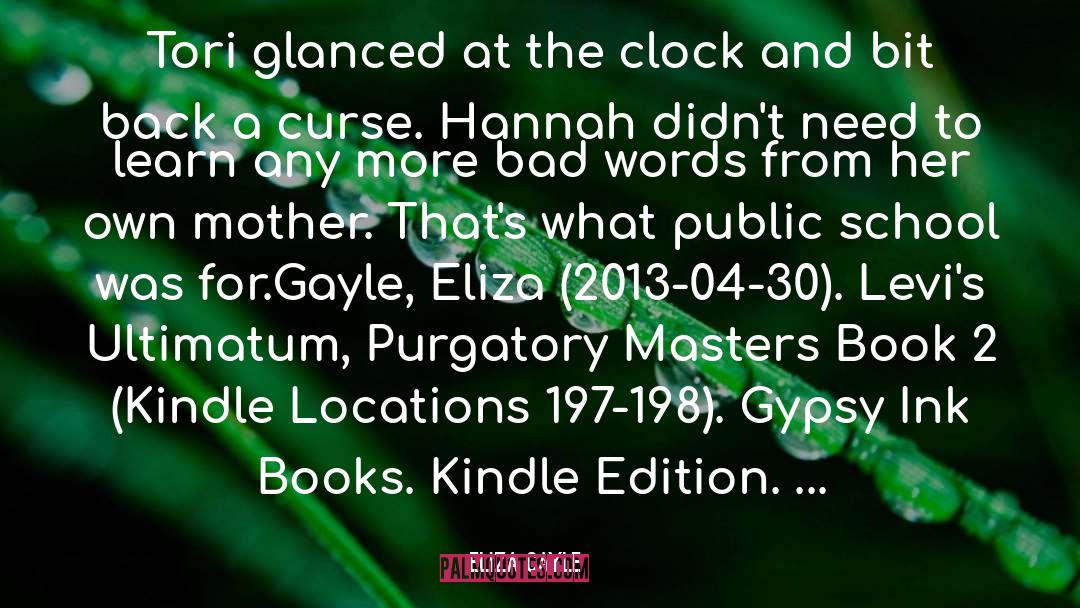 Eliza Gayle Quotes: Tori glanced at the clock