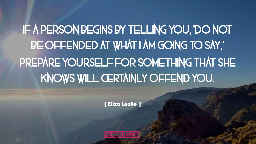 Eliza Leslie Quotes: If a person begins by