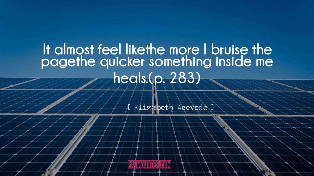 Elizabeth Acevedo Quotes: It almost feel like<br />the