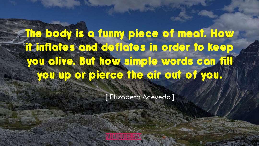 Elizabeth Acevedo Quotes: The body is a funny