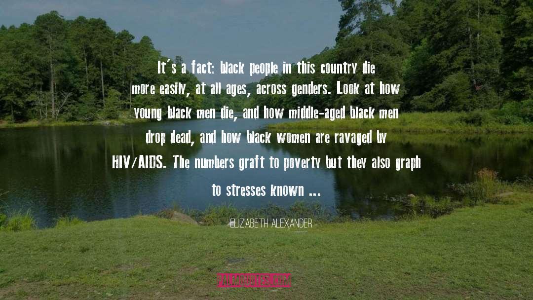 Elizabeth Alexander Quotes: It's a fact: black people