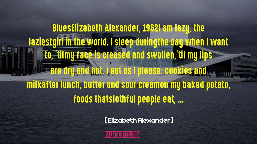 Elizabeth Alexander Quotes: Blues<br />Elizabeth Alexander, 1962<br /><br