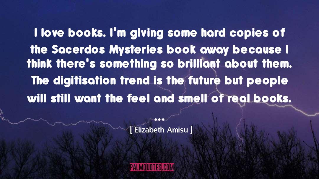 Elizabeth Amisu Quotes: I love books. I'm giving