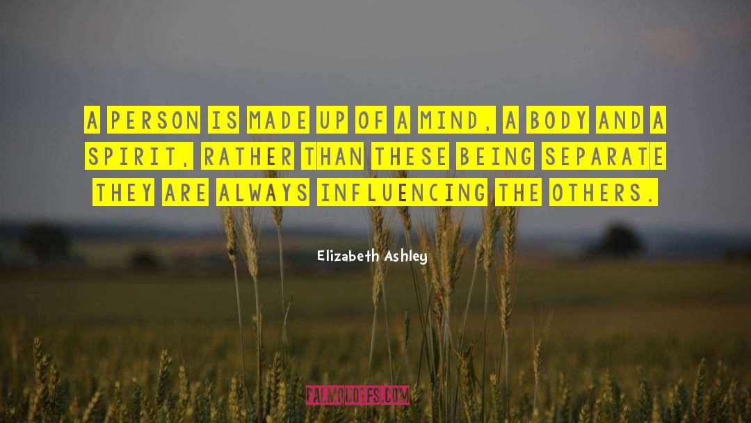 Elizabeth Ashley Quotes: A person is made up