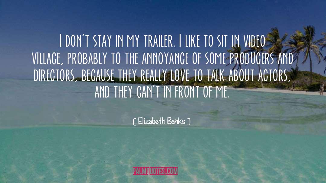 Elizabeth Banks Quotes: I don't stay in my