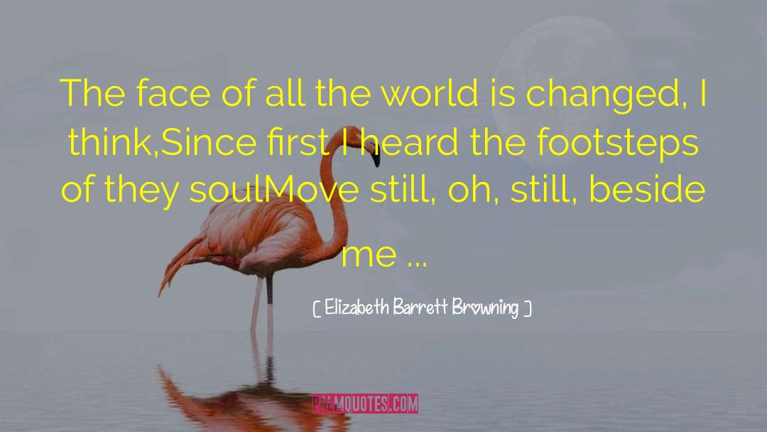 Elizabeth Barrett Browning Quotes: The face of all the