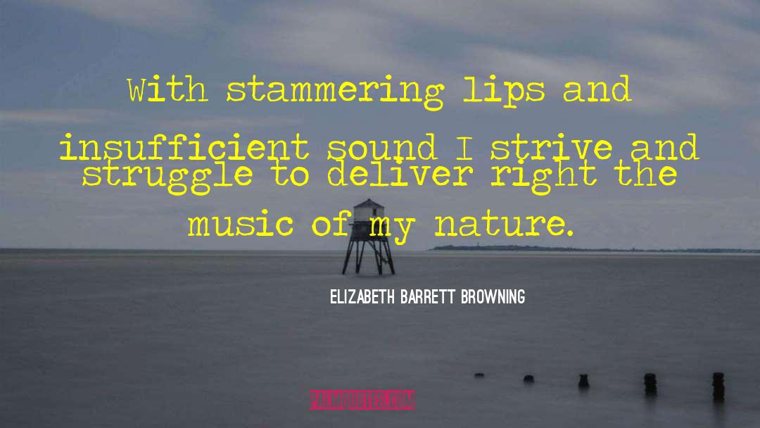 Elizabeth Barrett Browning Quotes: With stammering lips and insufficient