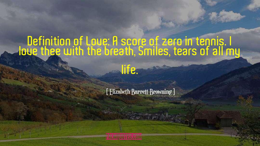 Elizabeth Barrett Browning Quotes: Definition of Love: A score