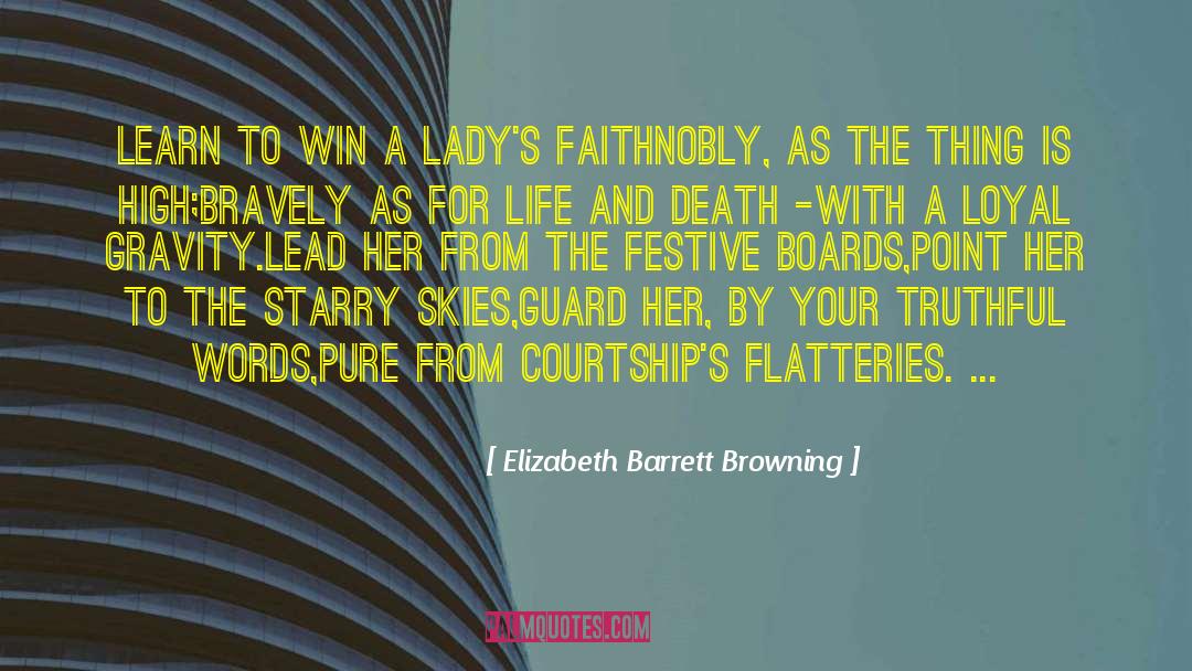 Elizabeth Barrett Browning Quotes: Learn to win a lady's