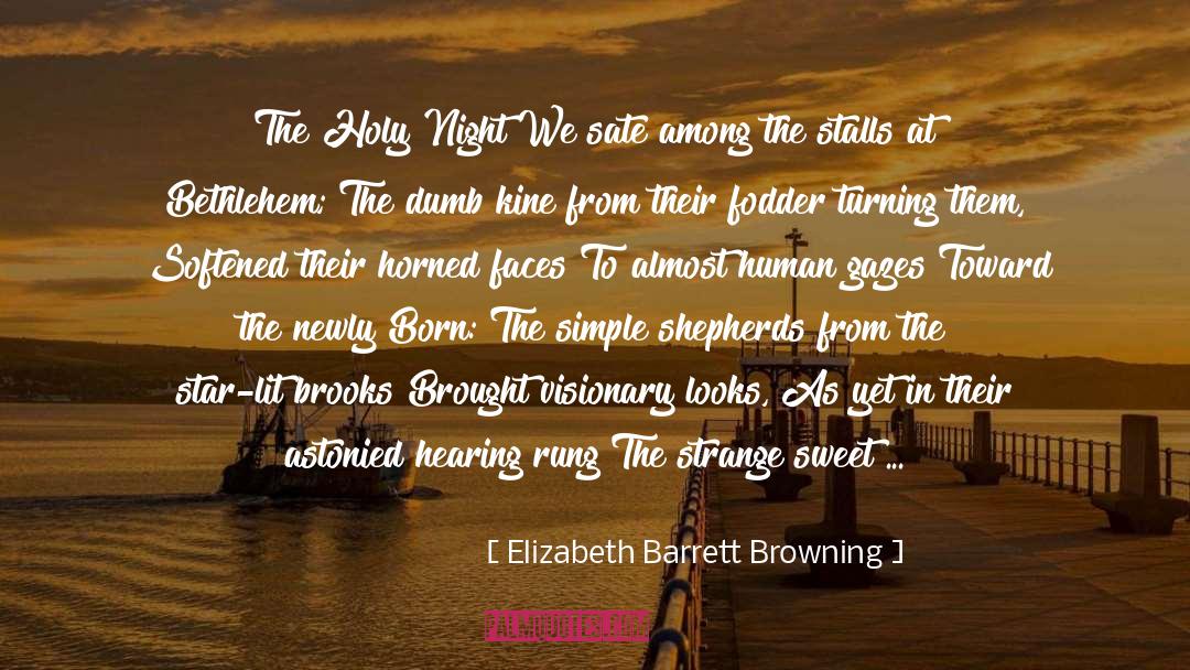 Elizabeth Barrett Browning Quotes: The Holy Night We sate