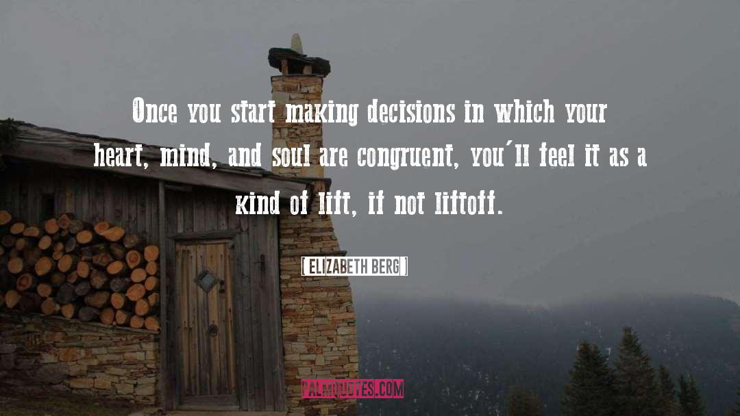 Elizabeth Berg Quotes: Once you start making decisions