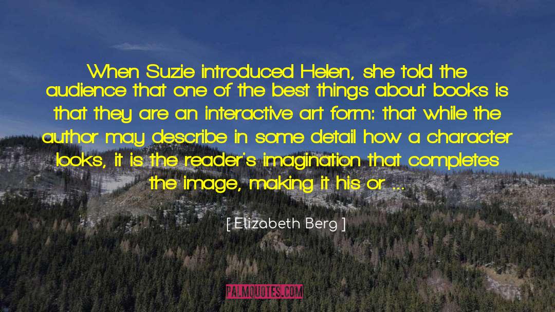 Elizabeth Berg Quotes: When Suzie introduced Helen, she