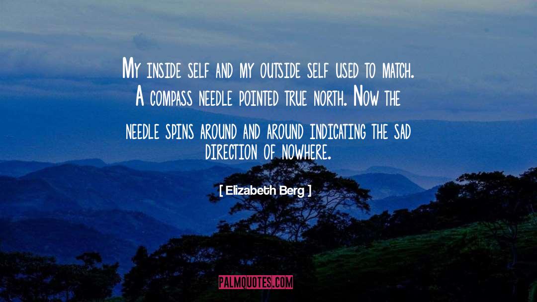 Elizabeth Berg Quotes: My inside self and my