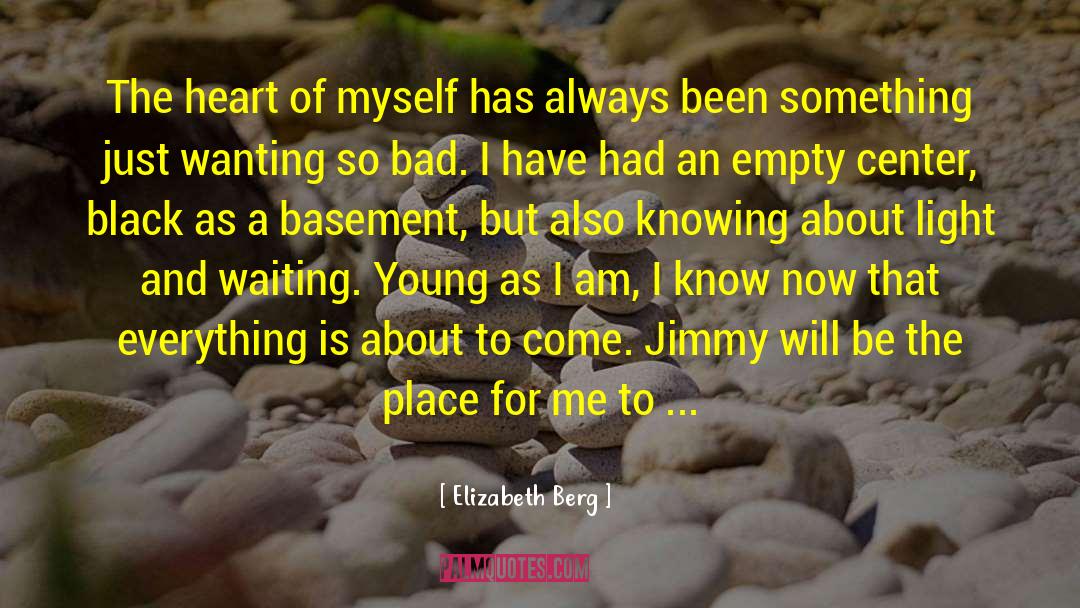 Elizabeth Berg Quotes: The heart of myself has