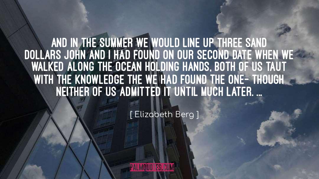 Elizabeth Berg Quotes: And in the summer we