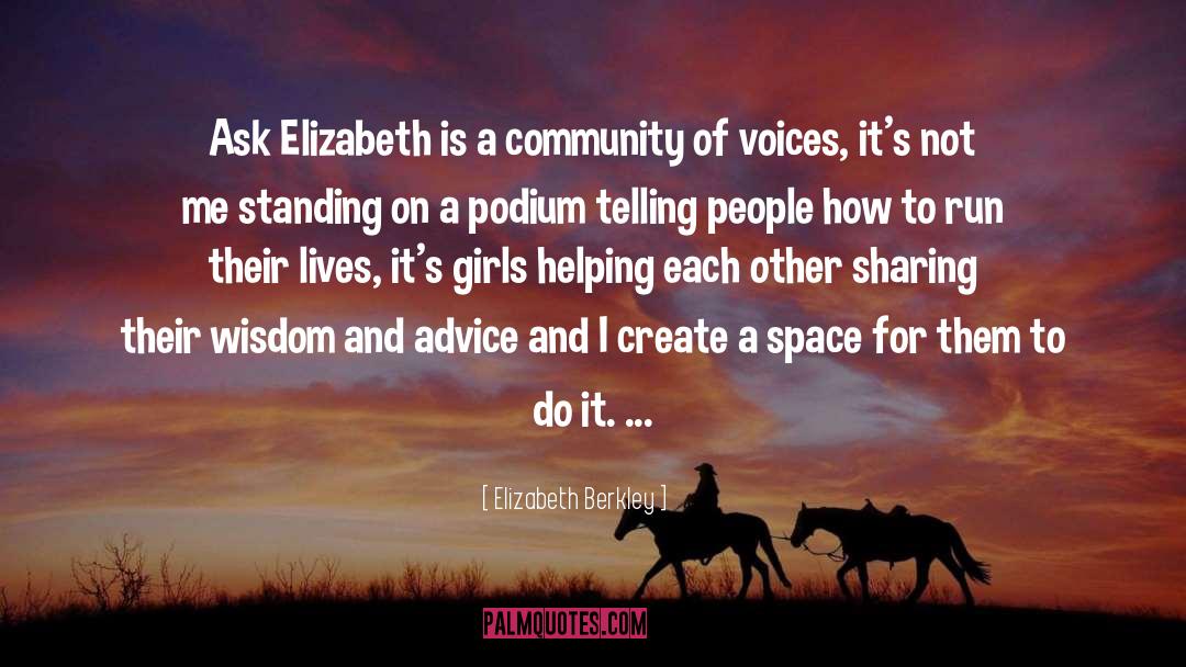 Elizabeth Berkley Quotes: Ask Elizabeth is a community