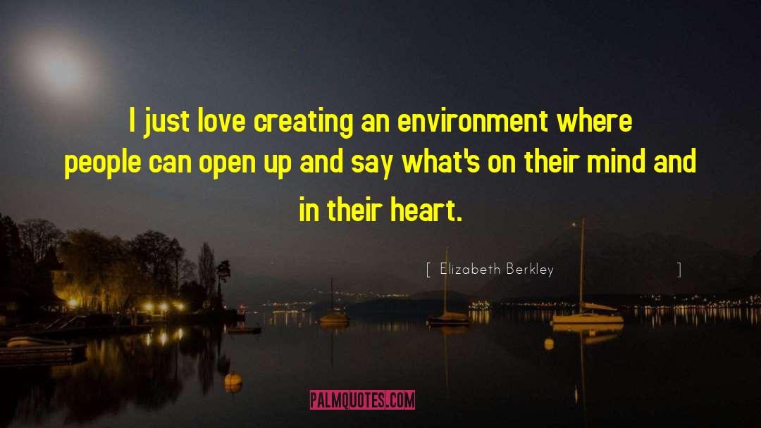 Elizabeth Berkley Quotes: I just love creating an
