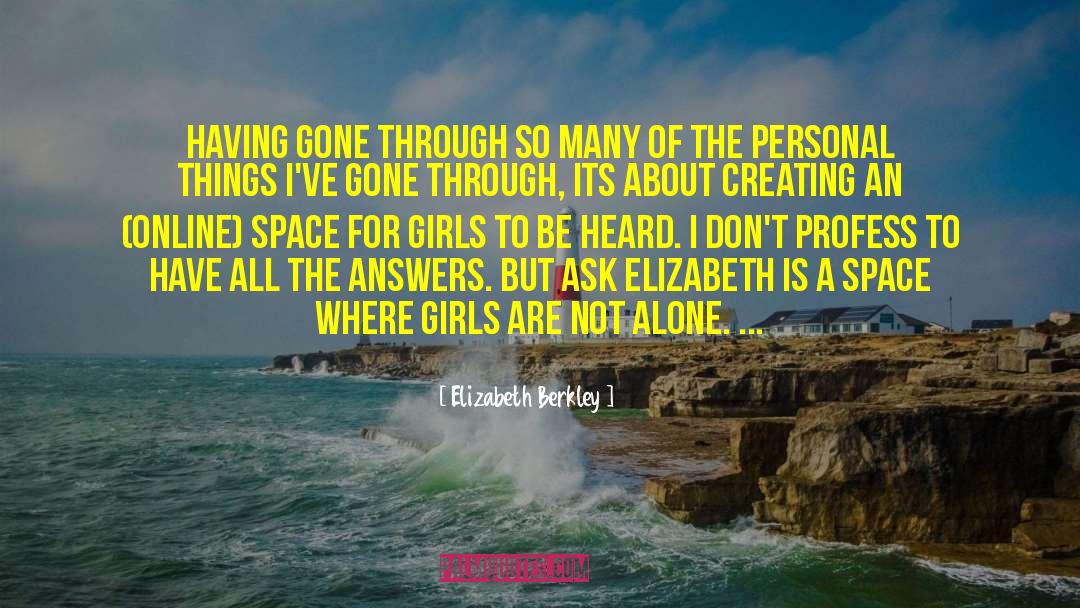 Elizabeth Berkley Quotes: Having gone through so many