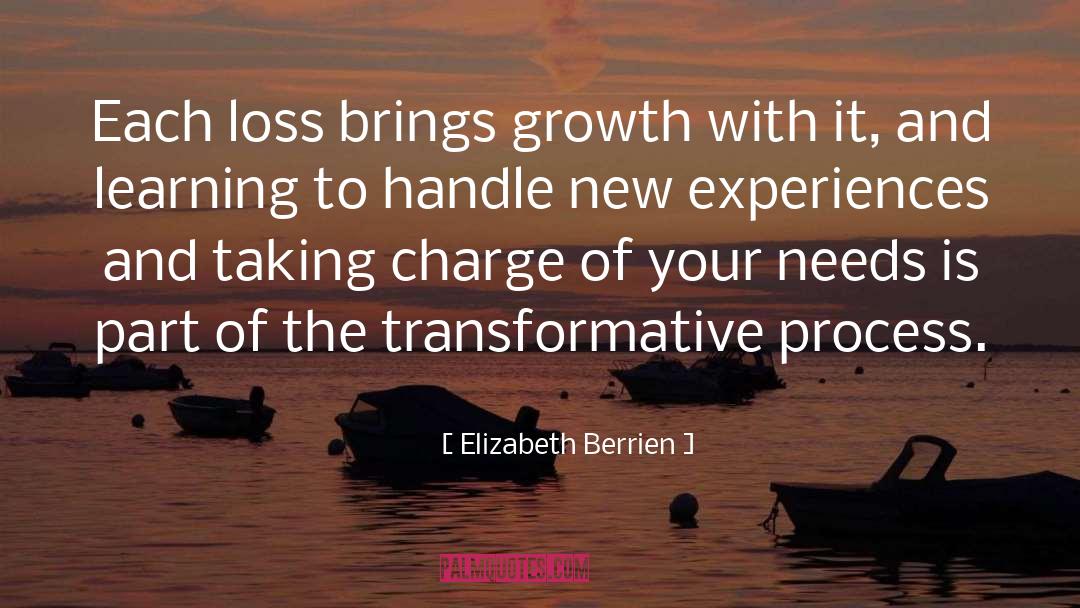 Elizabeth Berrien Quotes: Each loss brings growth with