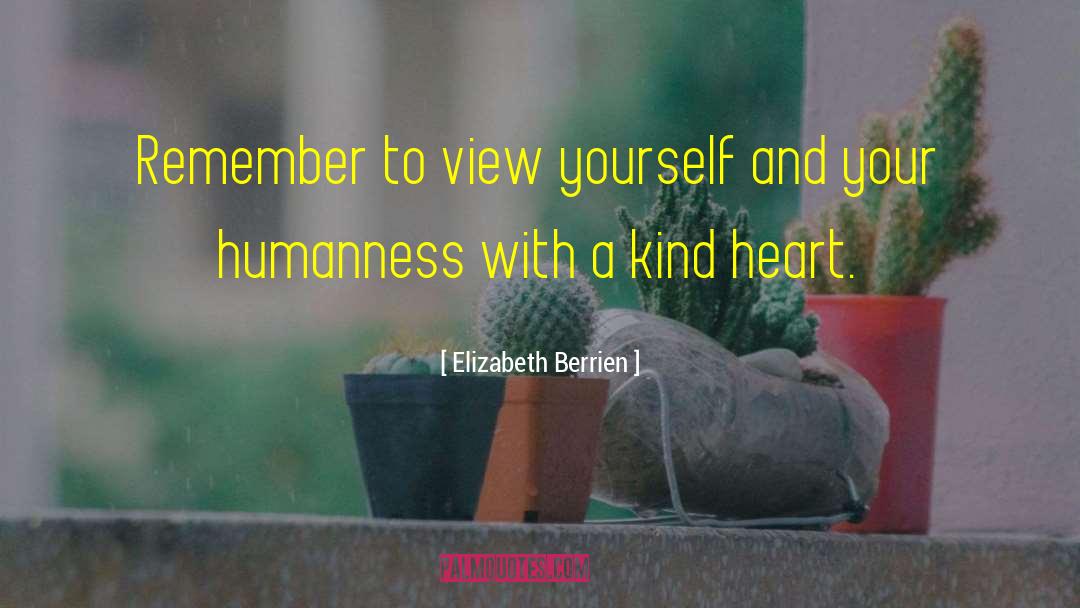 Elizabeth Berrien Quotes: Remember to view yourself and