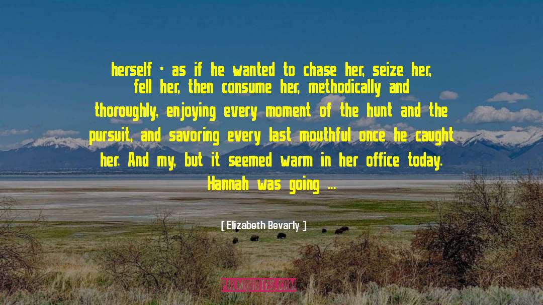 Elizabeth Bevarly Quotes: herself - as if he