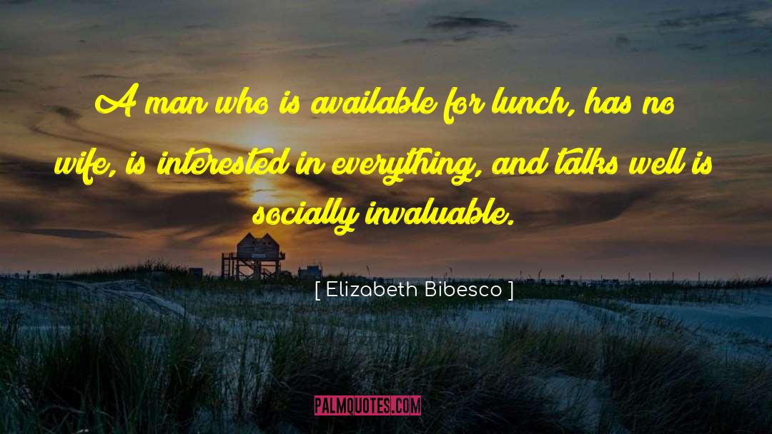 Elizabeth Bibesco Quotes: A man who is available
