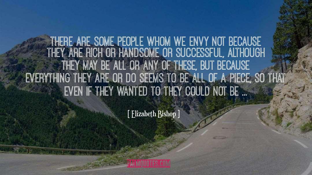 Elizabeth Bishop Quotes: There are some people whom