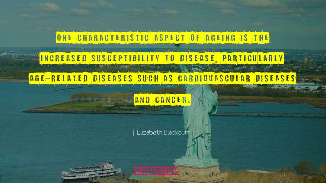 Elizabeth Blackburn Quotes: One characteristic aspect of ageing