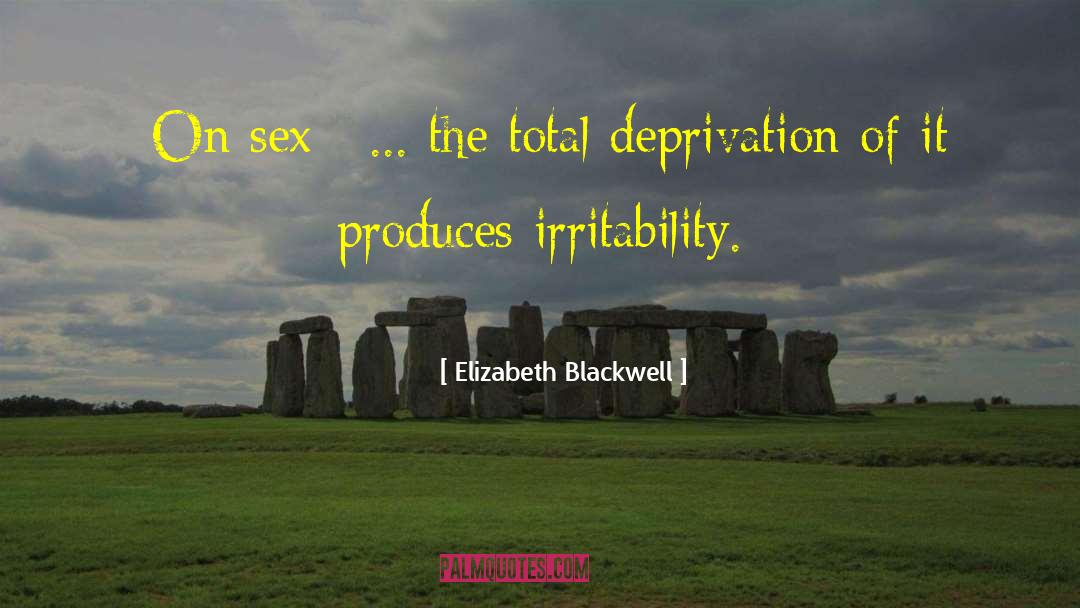 Elizabeth Blackwell Quotes: [On sex:] ... the total