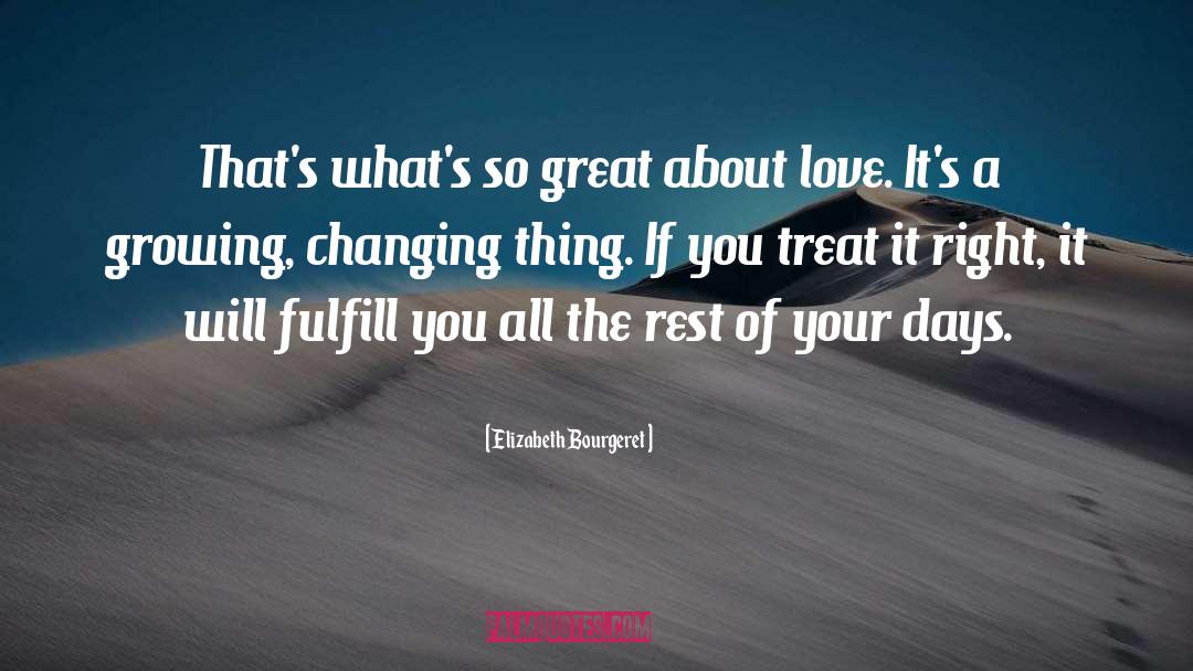 Elizabeth Bourgeret Quotes: That's what's so great about