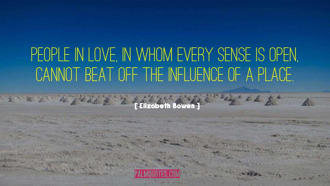 Elizabeth Bowen Quotes: People in love, in whom