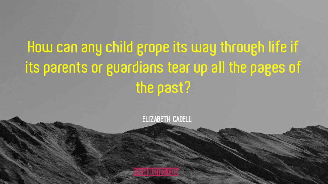 Elizabeth Cadell Quotes: How can any child grope