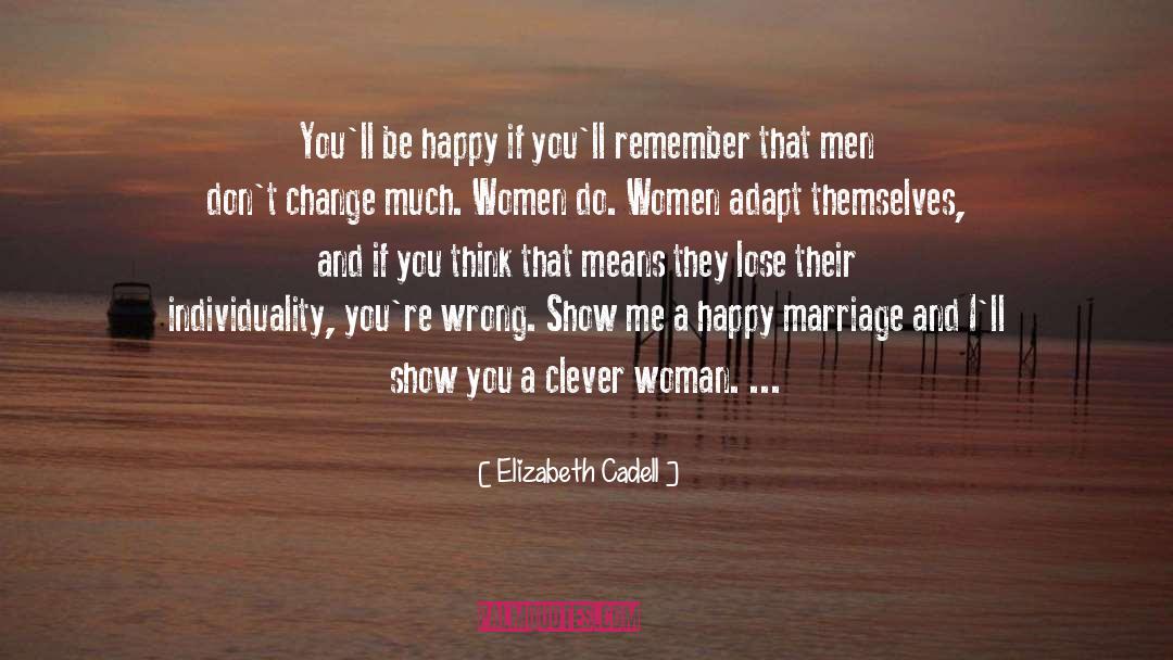 Elizabeth Cadell Quotes: You'll be happy if you'll