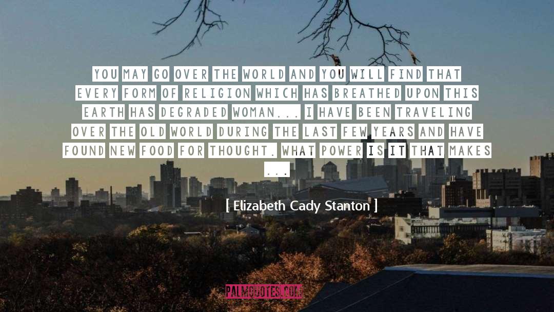 Elizabeth Cady Stanton Quotes: You may go over the