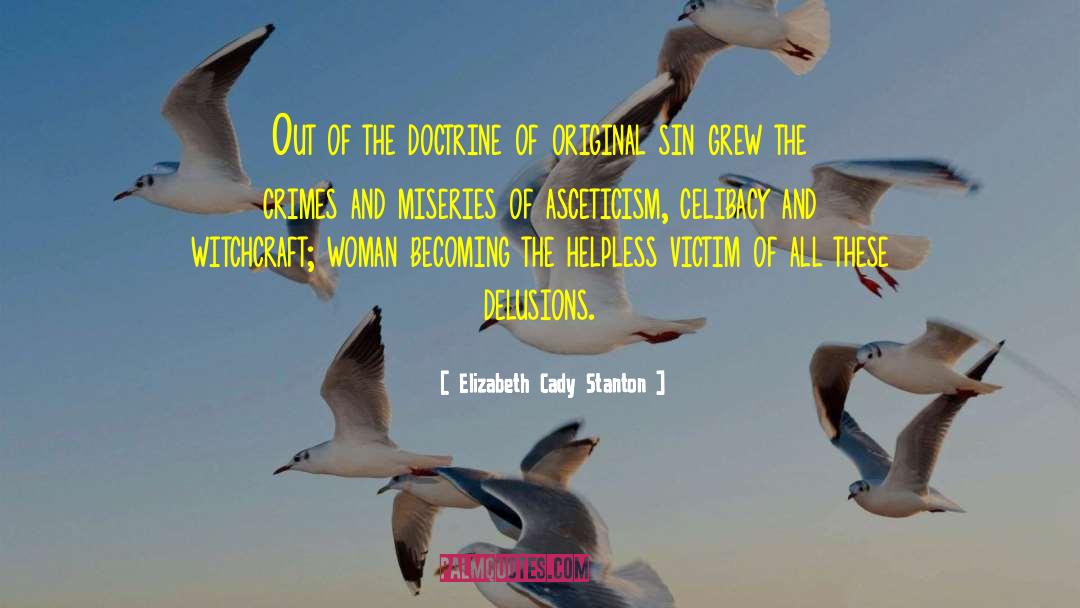 Elizabeth Cady Stanton Quotes: Out of the doctrine of