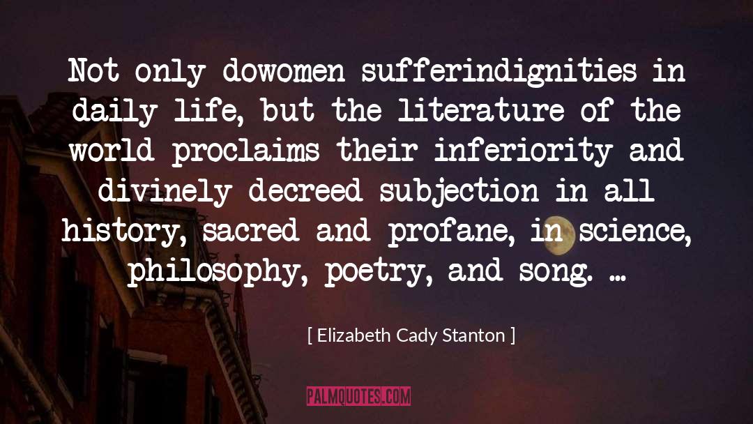 Elizabeth Cady Stanton Quotes: Not only dowomen sufferindignities in