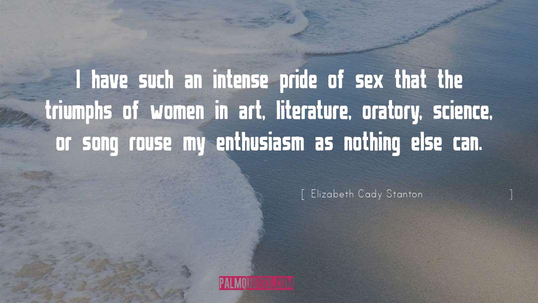 Elizabeth Cady Stanton Quotes: I have such an intense