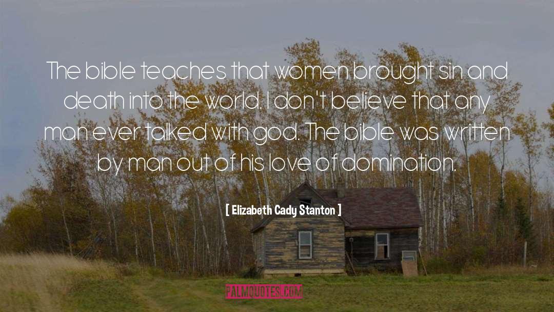 Elizabeth Cady Stanton Quotes: The bible teaches that women