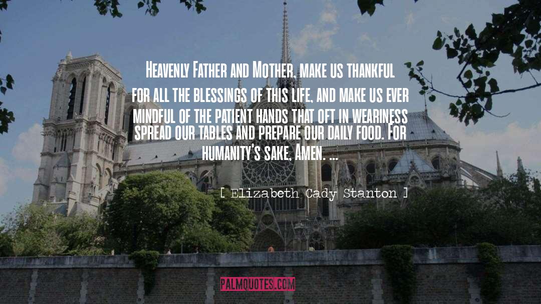 Elizabeth Cady Stanton Quotes: Heavenly Father and Mother, make