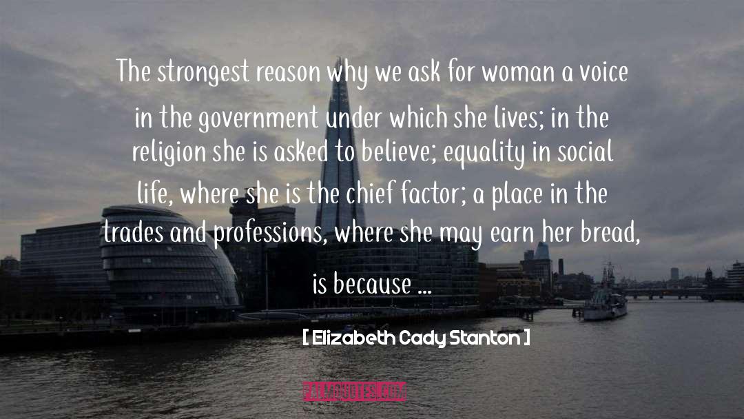 Elizabeth Cady Stanton Quotes: The strongest reason why we
