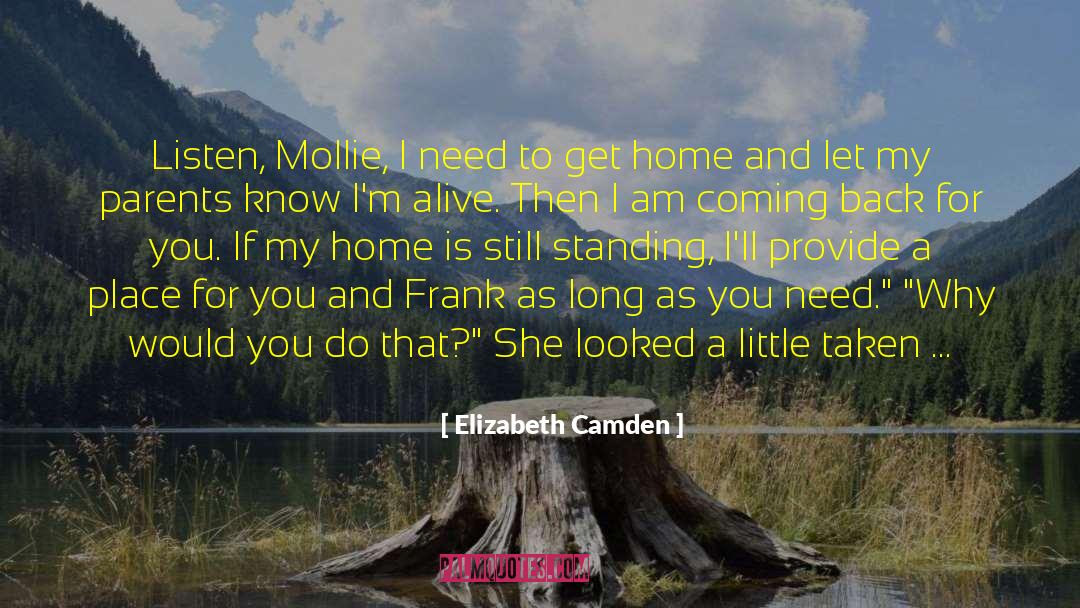 Elizabeth Camden Quotes: Listen, Mollie, I need to