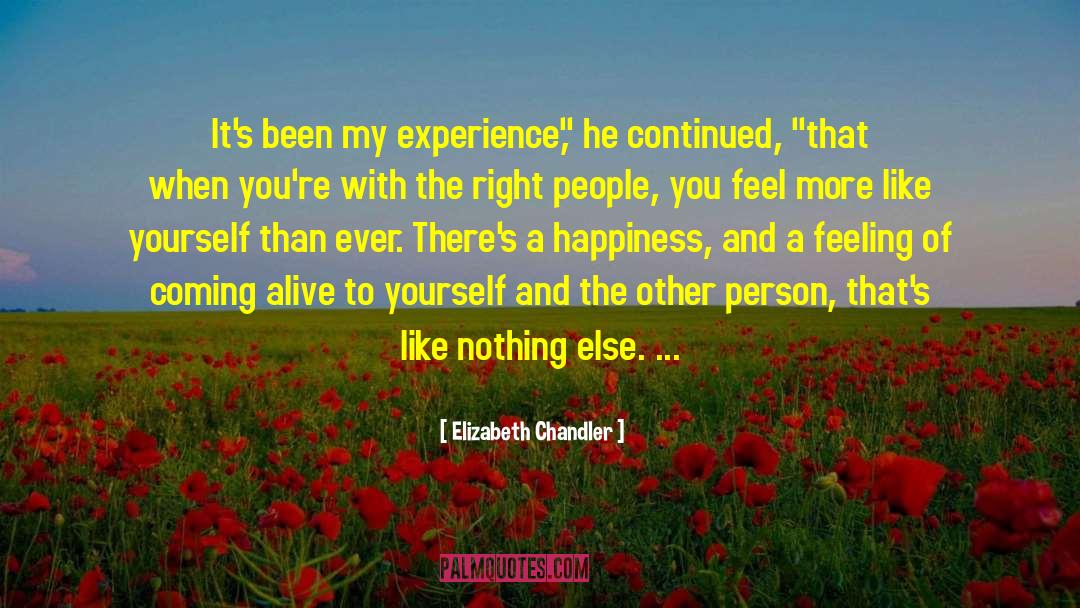 Elizabeth Chandler Quotes: It's been my experience,