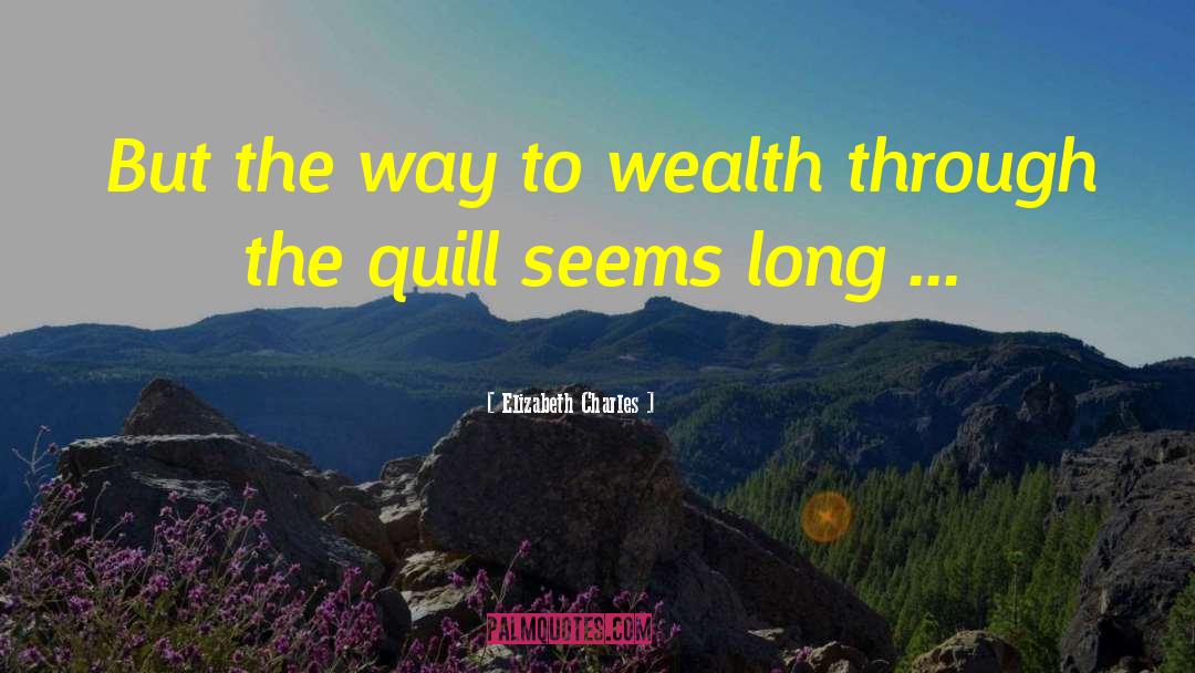 Elizabeth Charles Quotes: But the way to wealth